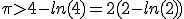 \pi > 4-ln(4) = 2(2-ln(2))
